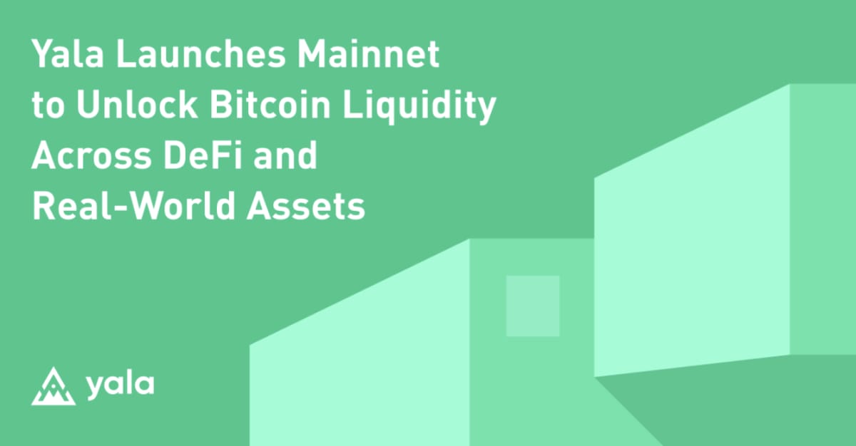 Yala Launches Mainnet to Unlock Bitcoin Liquidity Across DeFi and Real-World Assets